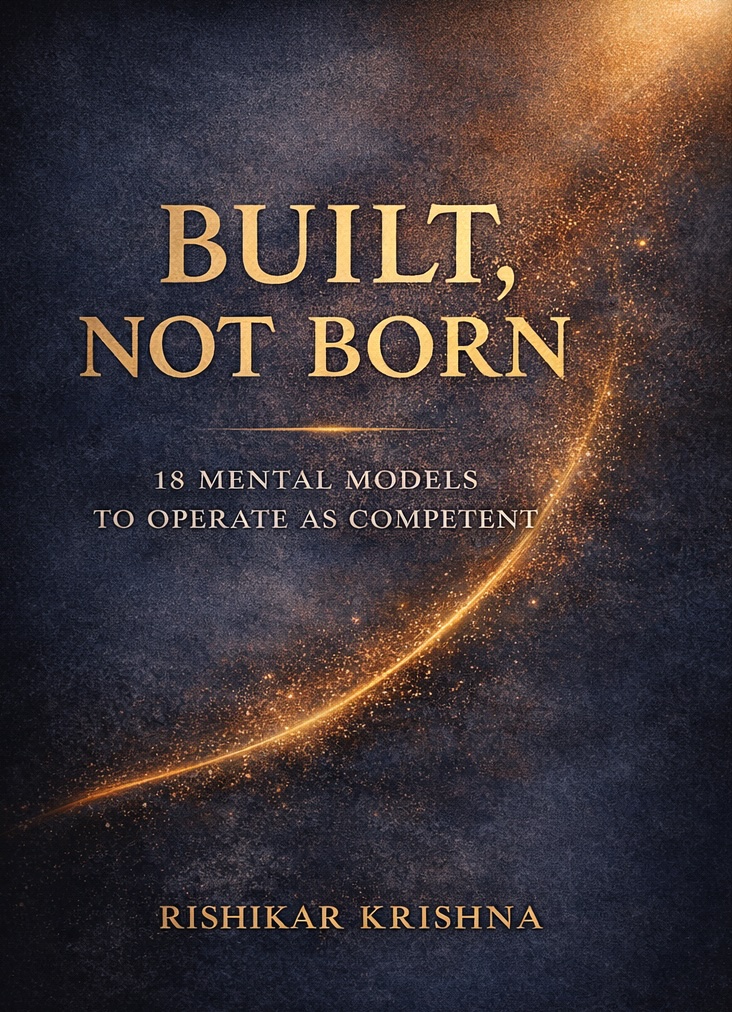 Built, Not Born — Rishikar Krishna